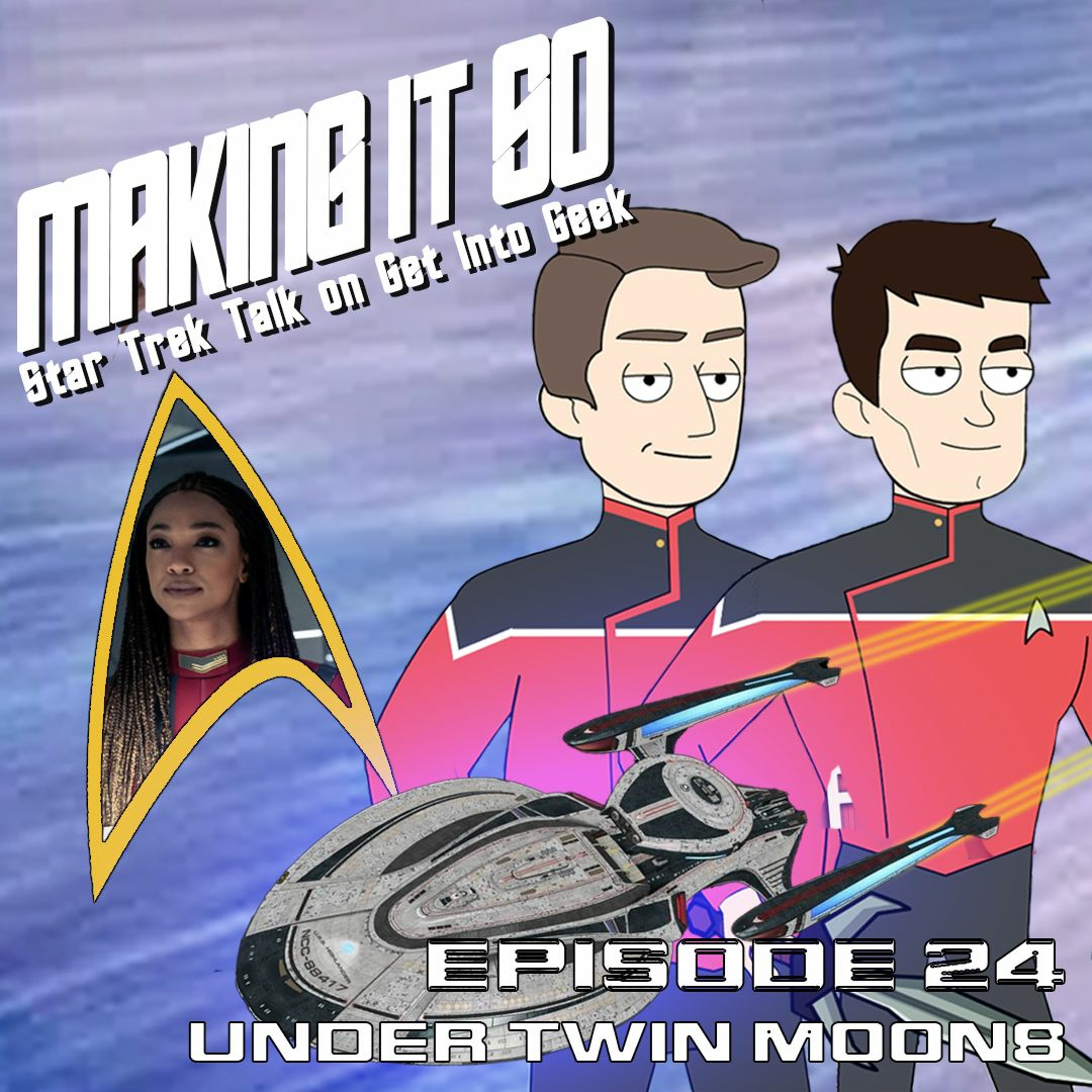Under Twin Moons (Making It So - Star Trek Talk Episode 24)