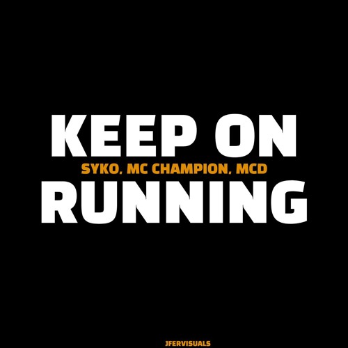 keep on running- Syko, mcMcD, mc campion