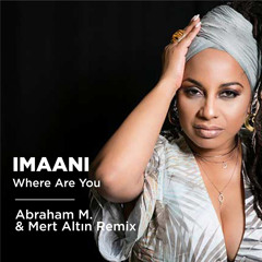 Imaani - Where Are You (Abraham M. & Mert Altın Remix)