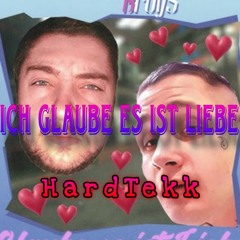 Ich glaube es ist Liebe [HardTekk]