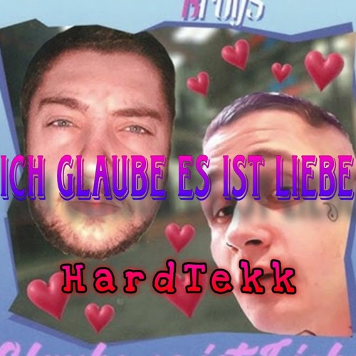 Ich glaube es ist Liebe [HardTekk]