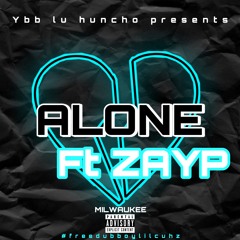 Ybb Lu Huncho Alone Ft ZayP  (Official Audio)#Freedubboylilcuhz