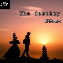 The destiny - Mitrax/Original Mix/(Listen Now)