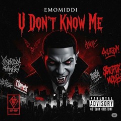 u dont know me