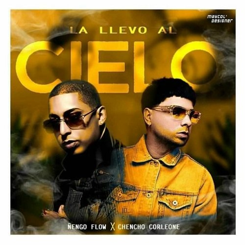 La Llevo Al Cielo - Chencho Corleone Ft Ñengo Flow (edit Solorzano) (Audio No Oficial)