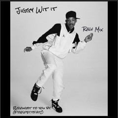 Jiggy Wit It (RawMix)