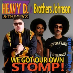 Heavy D. & Brothers Johnson - We got our own Stomp! **PITCHED** [FREE DOWNLOAD]