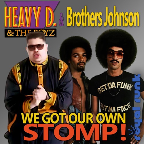 Heavy D. & Brothers Johnson - We got our own Stomp! **PITCHED** [FREE DOWNLOAD]