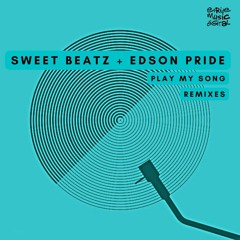 Sweet Beatz & Edson Pride - Play My Song (E-Thunder Remix)#OutNOW