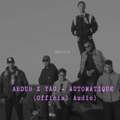 Abduh - Automatique (Ft. yag) | [Official Audio]