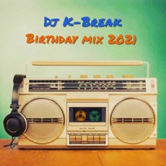DJ K-Break - Birthday MiniMix 2021