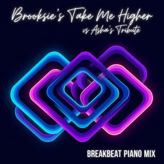 Brooksie's - Take's Me Higher vs Asha.s Tribute -Breakbeat Piano Mix