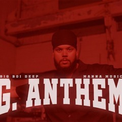 G ANTHEM | BIG BOI DEEP