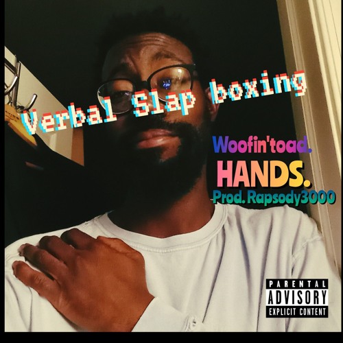 Woofintoad-Hands. (Prod. Rapsody3000)