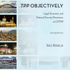 [PDF] DOWNLOAD TPP Objectively: Legal, Economic, and National Security Dimensions of CPTPP?,