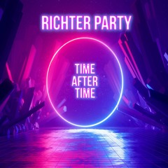 Richter Party - "Time After Time"