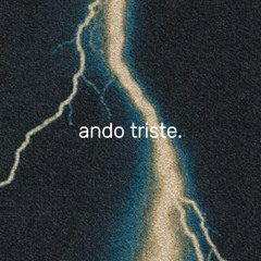 ando triste