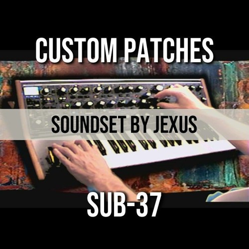 Moog Sub-37 & Subsequent 37 : soundset / patches / presets | download unique textures & dynamics
