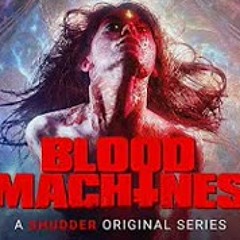 Blood Machines Review! (Geek Gab, Episode 214!)