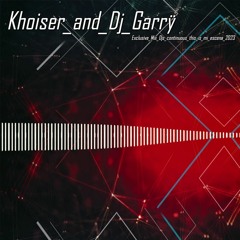 Khoiser And Dj Garry Exclusive Mix Djs Continuous This Is My Scene 2023