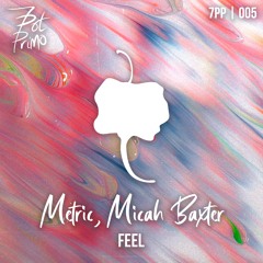 Feel - Metric (UK), Micah Baxter