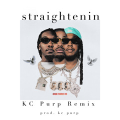 Migos - Straightenin (kc purp remix)
