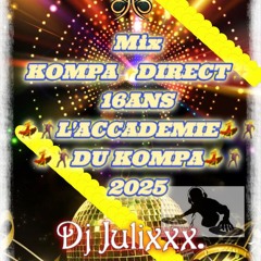 Mix KOMPA✨DIRECT✨ 16ANS L'ACCADEMIE💃🕺 DU KOMPA💃🕺 2025  by Dj Julixxx.