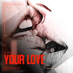 Markuz - Your Love (Original Mix) Freedom Rec