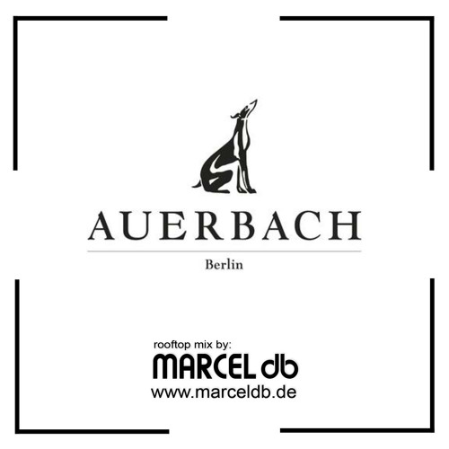 AUERBACH Berlin - Rooftop mix by MARCEL db - podcast -