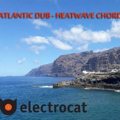 Atlantic Dub @ Electrocat - Heatwave Chords 06.11.2023