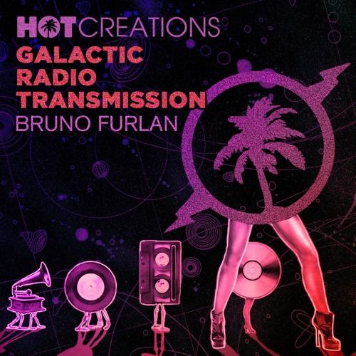 Hot Creations Galactic Radio Transmission 040 by Bruno Furlan