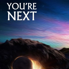 Easter Sunday: You're Next! Pastor Joel Hess