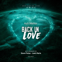 PREMIERE: Ash Mellor - Back In Love (Steve Fokas Remix) [Musique de Lune Noire]