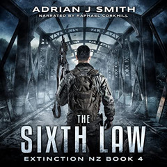 [Read] KINDLE 💔 The Sixth Law: The Extinction New Zealand Series, Book 4 by  Adrian