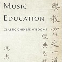 [FREE] KINDLE 📭 A Way of Music Education: Classic Chinese Wisdoms by C. Victor Fung