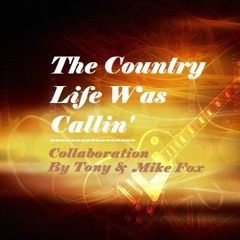 The Country Life Was Callin' - Collaboration by Tony and Mike Fox - Original