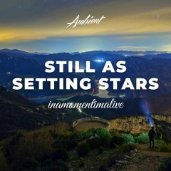 Playlist Still As Setting Stars 2.3.2023