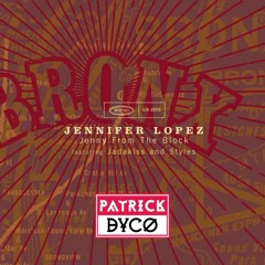 Jennifer Lopez - Jenny From The Block (Patrick Dyco Remix)