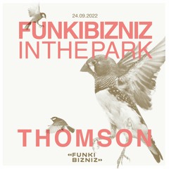 Thomson - Funki Bizniz In The Park Part II - 24.09.2022