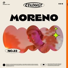 𝘊𝘖𝘓𝘖𝘒𝘈𝘚𝘛 — 23: Moreno