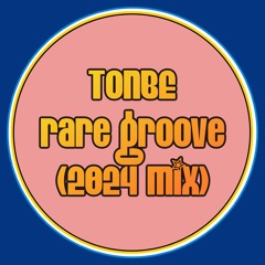 Tonbe - Rare Groove (2024 Mix)