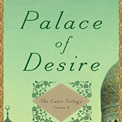 [Read] KINDLE 📫 Palace of Desire: The Cairo Trilogy, Volume 2 by  Naguib Mahfouz KIN