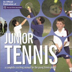 [Access] PDF 📃 Junior Tennis: A Complete Coaching Manual For The Young Tennis Player