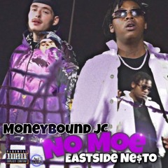 MoneyBoundJc - NoMoe Feat Eastside Ne$to