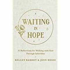 <<Read> Waiting In Hope: 31 Reflections for Walking with God Through Infertility
