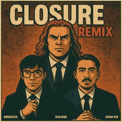 Closure (Remix) (with Drugsta & Valxue)
