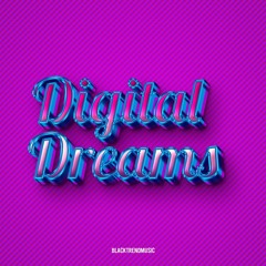 BlackTrendMusic - Digital Dreams (FREE DOWNLOAD)