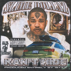 SLIME DOLLAZ - KAN'T HIDE (CDQ) (PRODUCED BY 1STAX) (HOSTED BY DJTIPTRONIC + @NOCOMPLIED EXCLUSIVE)