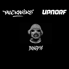 MUCKANIKS X UPNORF - BANGDIS