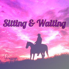 Sitting & Waiting